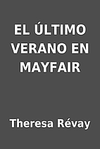 EL ÚLTIMO VERANO EN MAYFAIR by Theresa…
