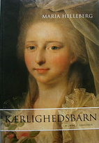 Kærlighedsbarn by Maria Helleberg
