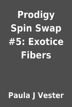 Prodigy Spin Swap #5: Exotice Fibers by…