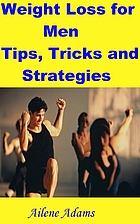 Weight Loss for Men: Tips, Tricks and…