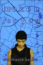 Broken For You by Stephanie Kallos
