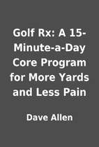 Golf Rx: A 15-Minute-a-Day Core Program for…