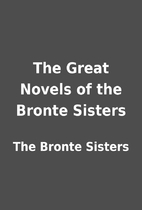 The Great Novels of the Bronte Sisters by…