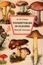 Paddestoelen in kleuren by W.P. Postma