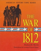 The War of 1812 by Richard Brandon Morris