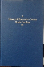 A history of Buncombe County, North Carolina…