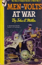 Men and Volts at War by John A. Miller