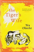 The Tiger's Wife by Tea Obreht