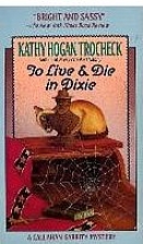 To Live & Die in Dixie by Kathy Hogan…