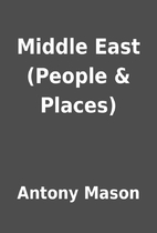 Middle East (People & Places) by Antony…