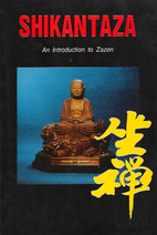 Shikantaza: An Introduction to Zazen by…