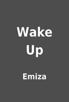 Wake Up by Emiza
