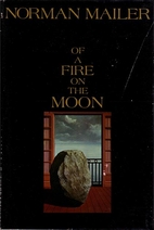 Of a Fire on the Moon by Norman Mailer
