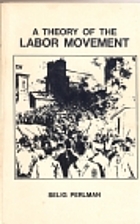 A theory of the labor movement by Selig…