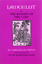 Lancelot, the Knight of the Cart by Chretien…