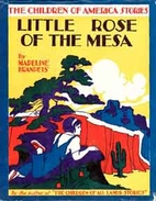 Little Rose of the Mesa by Madeline Brandeis