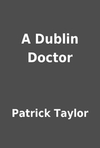 A Dublin Doctor by Patrick Taylor