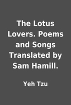 The Lotus Lovers. Poems and Songs Translated…
