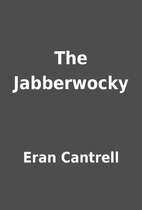 The Jabberwocky by Eran Cantrell