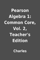 Pearson Algebra 1: Common Core, Vol. 2,…