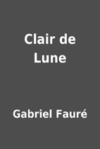 Clair de Lune by Gabriel Fauré