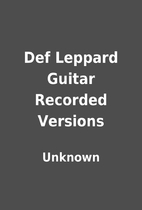 Def Leppard Guitar Recorded Versions by…