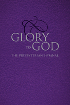 Glory to God - The Presbyterian Hymnal -…