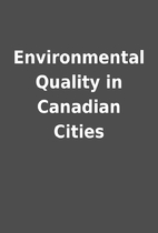 Environmental Quality in Canadian Cities