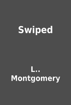 Swiped by L.. Montgomery