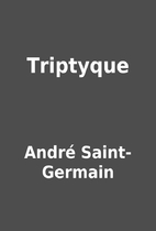 Triptyque by André Saint-Germain