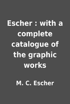 Escher : with a complete catalogue of the…