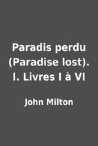 Paradis perdu (Paradise lost). I. Livres I…