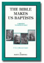 The Bible Makes Us Baptists; Formerly In…