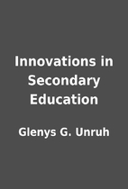 Innovations in Secondary Education by Glenys…