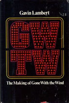 GWTW: The Making of Gone with the Wind by…
