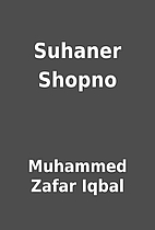Suhaner Shopno by Muhammed Zafar Iqbal