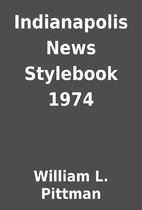Indianapolis News Stylebook 1974 by William…