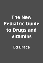 The New Pediatric Guide to Drugs and…