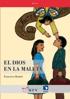 El Dios en la maleta : los caminos de la…