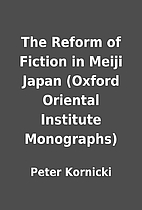The Reform of Fiction in Meiji Japan (Oxford…
