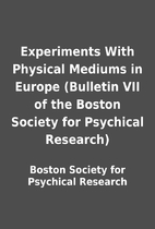 Experiments With Physical Mediums in Europe…