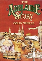 The Adelaide story by Colin Thiele