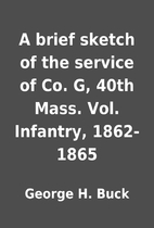 A brief sketch of the service of Co. G, 40th…