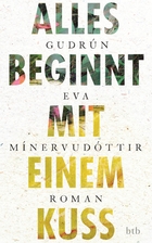 Alles beginnt mit einem Kuss: Roman by…