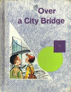 Over a City Bridge by Emmett A. Betts