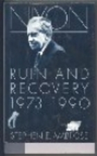 Nixon: Ruin and Recovery, 1973-90 by Stephen…