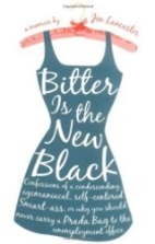 Bitter is the New Black: Confessions of a…