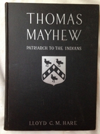 Thomas Mayhew, patriarch to the Indians…