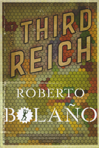 The Third Reich by Roberto Bolaño
