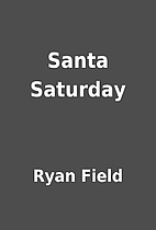 Santa Saturday by Ryan Field